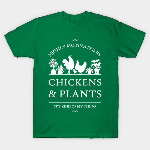 Highly Motivated by Chickens and Plants - V2 T-Shirt by rycotokyo81
